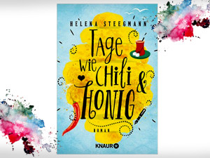 Tage wie Chili und Honig Helena Steegmann