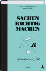 Sachen richtig machen Haushalt mit Stil Linda Luise Bickenbach